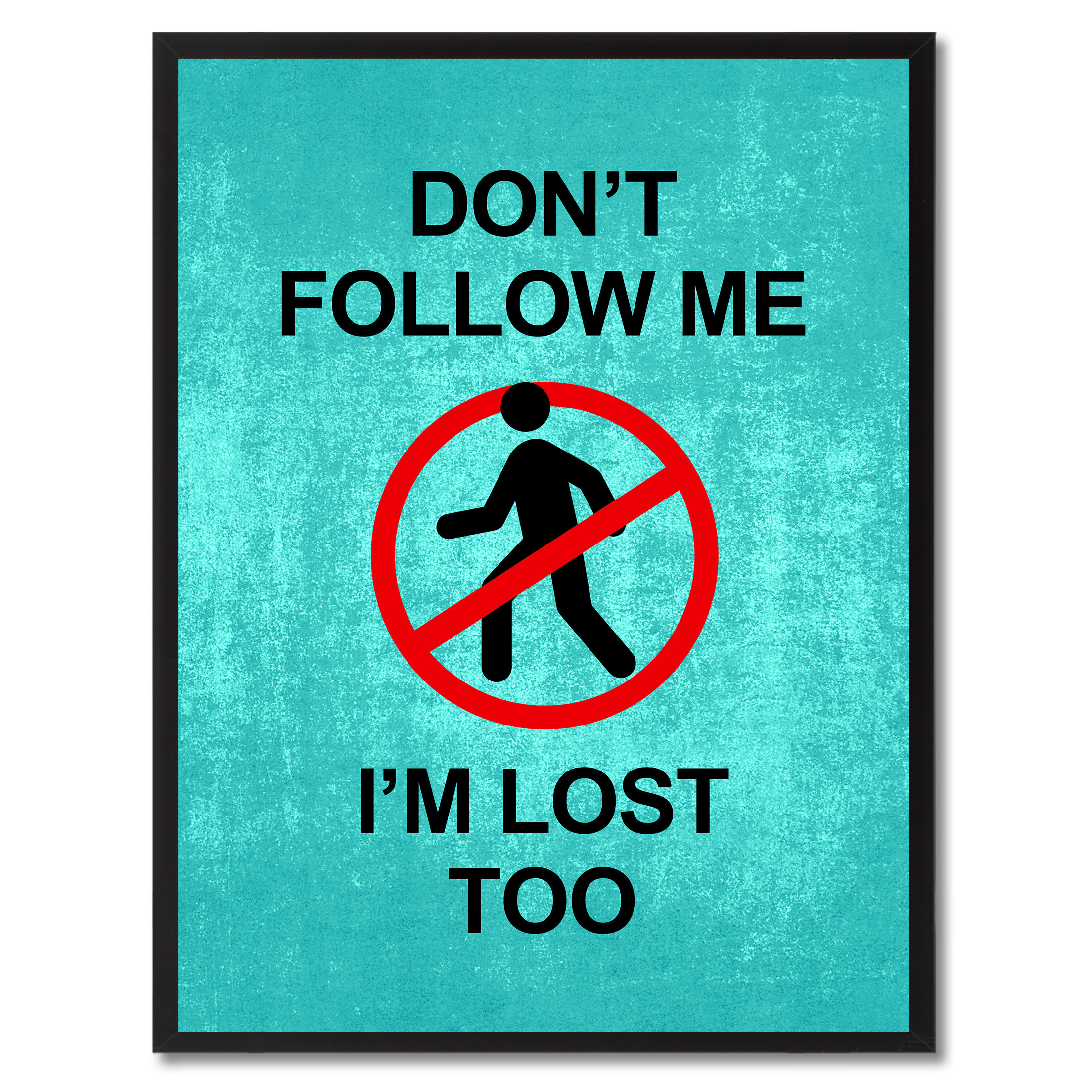 Don T Follow Me Im Lost Too übersetzung